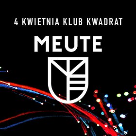 Koncerty: MEUTE - Kraków
