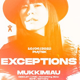 Muzyka klubowa: Exceptions pres. Mukkimiau (Obsolet/LTMD - Berlin)