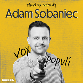 Stand-up: Stand-up: Adam Sobaniec w programie Vox Populi | Poznań | SOLD OUT