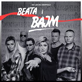Concerts: BEATA i BAJM - 40-LECIE