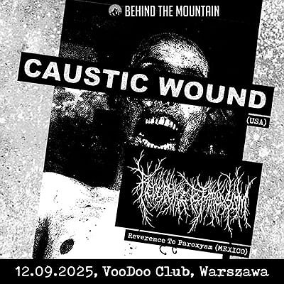 Caustic Wound (US) Reverence to Paroxysm (MEX)  Warszawa
