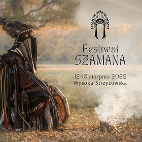 Festivals: FESTIWAL SZAMANA - PRZEBUDZENIE