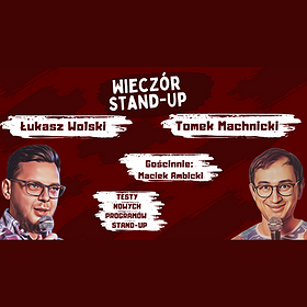 Stand-up: Stand-up LUBLIN / Machnicki, Wolski, Ambicki / 26.05 ZMIANA DATY
