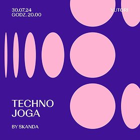 YUTORI zaprasza na: TECHNO JOGA by Skanda