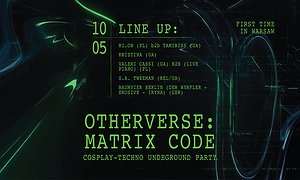 OTHERVERSE: MATRIX CODE, TECHNO AND FETISH PARTY | WARSZAWA