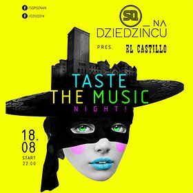 Imprezy: SQ na Dziedzińcu: El Castillo! pres Taste The Music Night