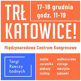 TRŁ KATOWICE! | Targi Rzeczy Ładnych | 17-18.12 MCK