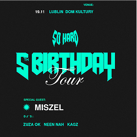 : SO HARD 5th BIRTHDAY ft. Miszel | Lublin