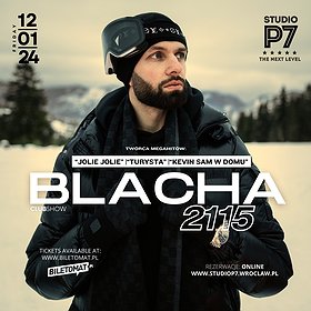 Bilety Na Blacha 2115 Clubshow // P7 The Next Level - Wrocław