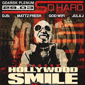 SO HARD: HOLLYWOOD SMILE X-PERIENCE AFTERPARTY | Gdańsk 29.03
