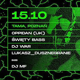 Muzyka klubowa : ŚWIĘTY BASS feat. OPPIDAN (UK) | TAMA