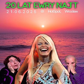 20 LAT EWRY NAJT | Wrocław