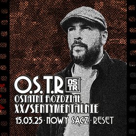 O.S.T.R. - OSTATNI ROZDZIAŁ XX/SENTYMENTALNIE | Nowy Sącz