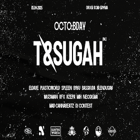 DD | OCTO:BDAY - T & Sugah | Gdynia