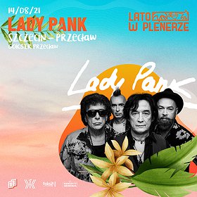 Pop / Rock: Lato w Plenerze | Lady Pank | Szczecin WYDARZENIE ODWOŁANE