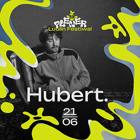 Hubert. | Plener Lublin Festiwal