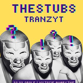 THE STUBS, TRANZYT | OPOLE