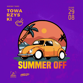 SUMMER OFF | NOCNY TARG TOWARZYSKI