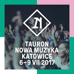 Festiwale: Festiwal Tauron Nowa Muzyka 2017