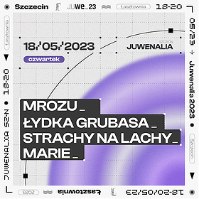 Juwenalia: Mrozu • Strachy Na Lachy • Łydka Grubasa • Marie | Juwenalia Szczecin 18.05.2023