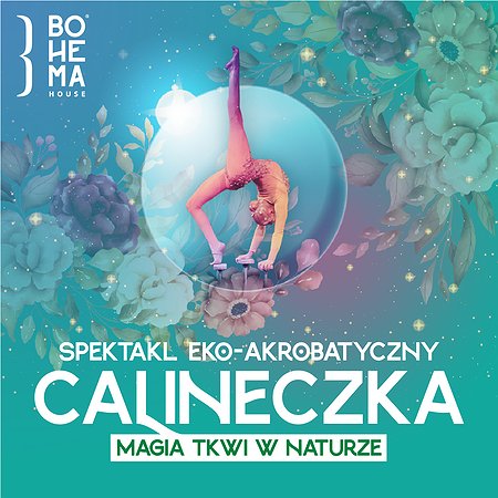 Calineczka. Magia tkwi w naturze - Urodzinowy Maraton Spektakli