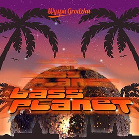 BASS PLANET X WYSPA GRODZKA