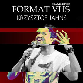 Krzysztof Jahns stand-up Format VHS | Legnica