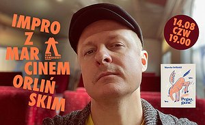 „Pegaz, gazu!” – czyli impro z Marcinem Orlińskim