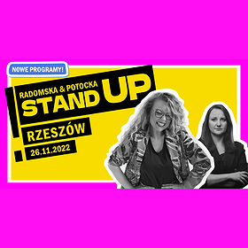 Stand-up: STAND-UP Aleksandra Radomska & Paulina Potocka - RZESZÓW