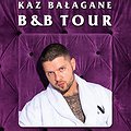 Hip Hop / Rap: KAZ BAŁAGANE | WARSZAWA 2 TERMIN | B&B TOUR, Warszawa
