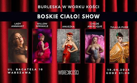 Boskie Ciało! Burlesque Show w Worku Kości