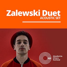 Koncerty: Akademia Gitary: festiwal / Zalewski Duet (acoustic set) - KOZIEGŁOWY