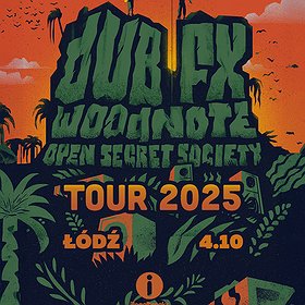 DUB FX & WOODNOTE | OPEN SECRET SOCIETY TOUR 2025 | ŁÓDŹ