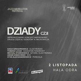 Dziady cz. II - Impromusic - Jazz Generator Festiwal