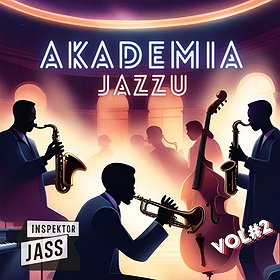 Inspektor Jass na tropie: Akademia Jazzu vol#2 | Szczecin