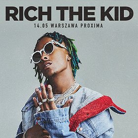 Hip Hop / Reggae: Rich the Kid @Warszawa, Proxima*