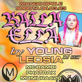 Imprezy: YOUNG LEOSIA (DJ SET) I BAILA ELLA TOUR | MANGO OPOLE