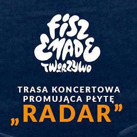 Koncerty: Trasa koncertowa Fisz Emade Tworzywo RADAR - Łódź