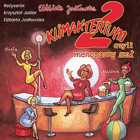 Klimakterium 2 czyli Menopauzy Szał | 20:15 | Gdańsk