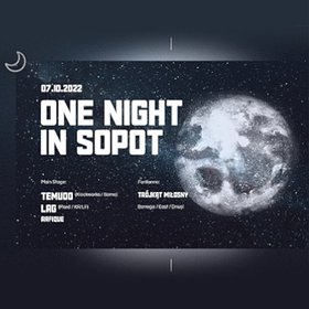 Muzyka klubowa: One Night In Sopot: TEMUDO (Klockworks / Soma) | LAG (Mord \ KR/LF)