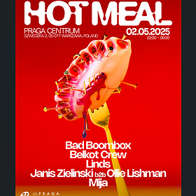 HOT MEAL: BAD BOOMBOX, JANIS ZIELINSKI B2B OLLIE LISHMAN & MIJA | WARSAW