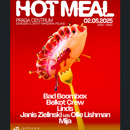 HOT MEAL: BAD BOOMBOX, JANIS ZIELINSKI B2B OLLIE LISHMAN & MIJA | WARSAW