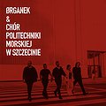 Rock: ØRGANEK & Chór Politechniki Morskiej w Szczecinie, Szczecin
