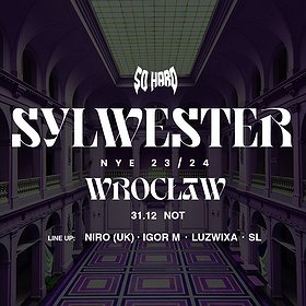 SO HARD SYLWESTER | NOT Wrocław