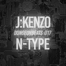 Clubbing: Dungeon Beats 017 feat. J:Kenzo & N-Type