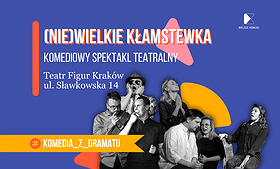 (Nie)wielkie kłamstewka | Komediowy Spektakl Teatralny