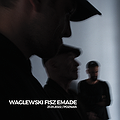 Hip Hop / Reggae: Waglewski Fisz Emade | Poznań, Poznań