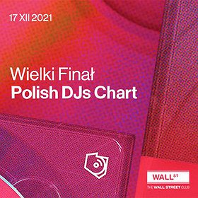 Imprezy: POLISH DJS CHART 2021 - WIELKI FINAŁ