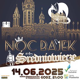 Noc Bajek - Średniowiecze | Przelewice