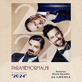 Kabaret PARANIENORMALNI w programie "2024" | Katowice